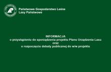 Informacja o przystąpieniu do sporządzenia projektu planu urządzenia lasu oraz o terminie zwołania narady urządzeniowej i możliwości udziału społeczeństwa.